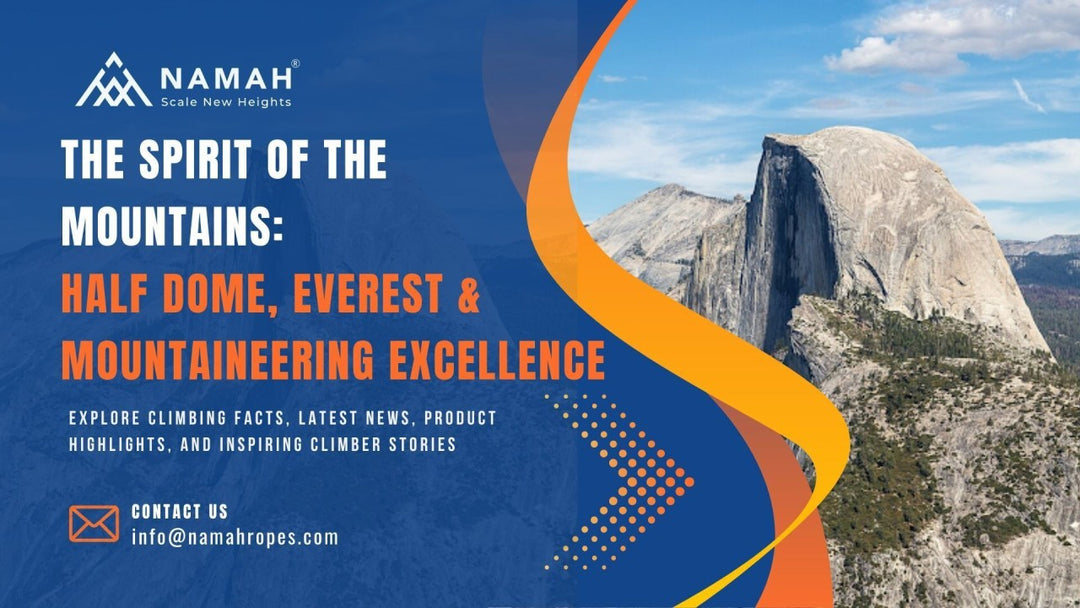 The Spirit of the Mountains: Half Dome, Everest & Mountaineering Excellence