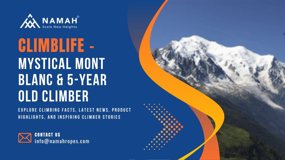 ClimbLife - Mystical Mont Blanc & 5-Year Old Climber