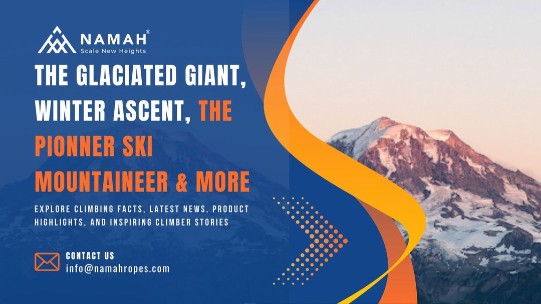 The Glaciated Giant, Winter Ascent, The Pioneer Ski Mountaineer & more