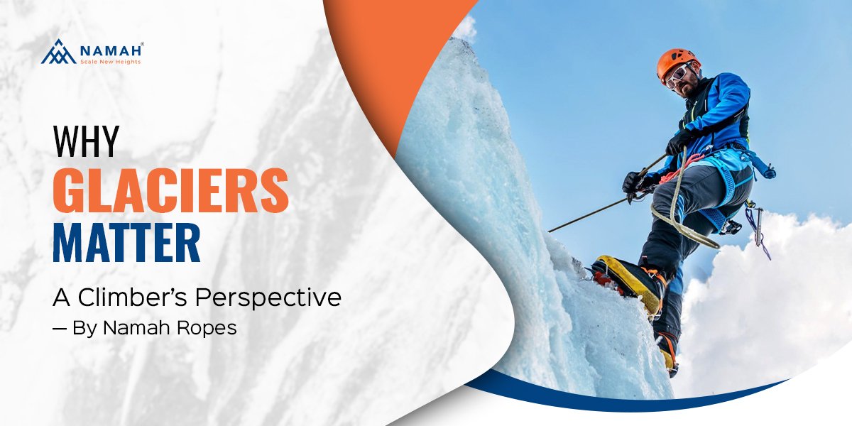 A man is climbing on a glacier by knowing the pros and cons of Glaciers and Mountaineering risk