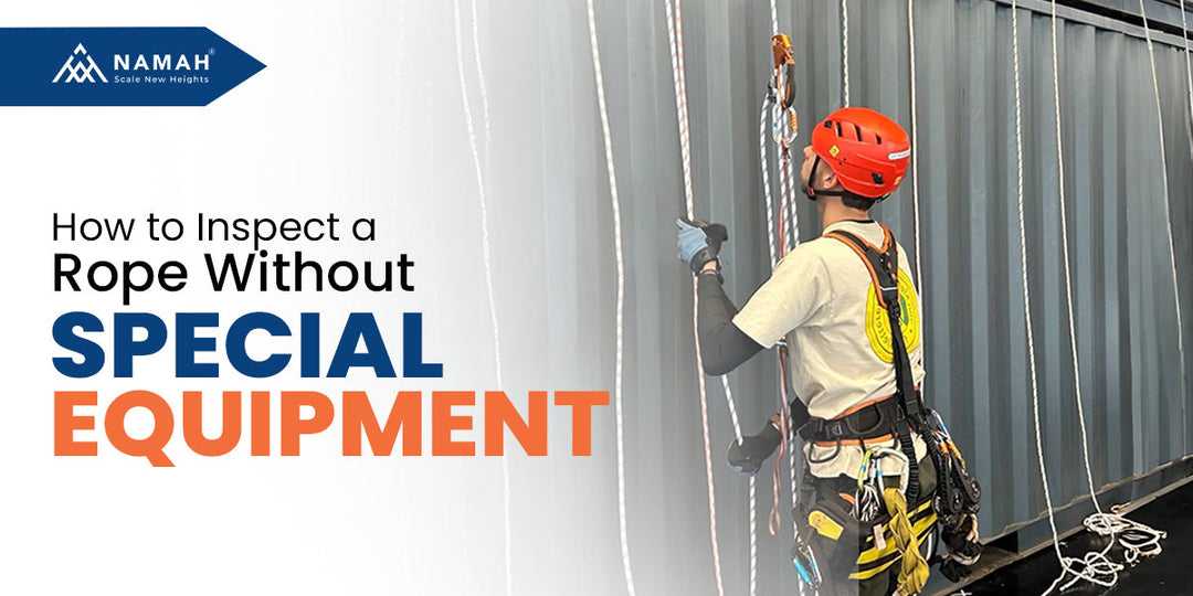 How to Inspect a Rope Without Special Equipment?