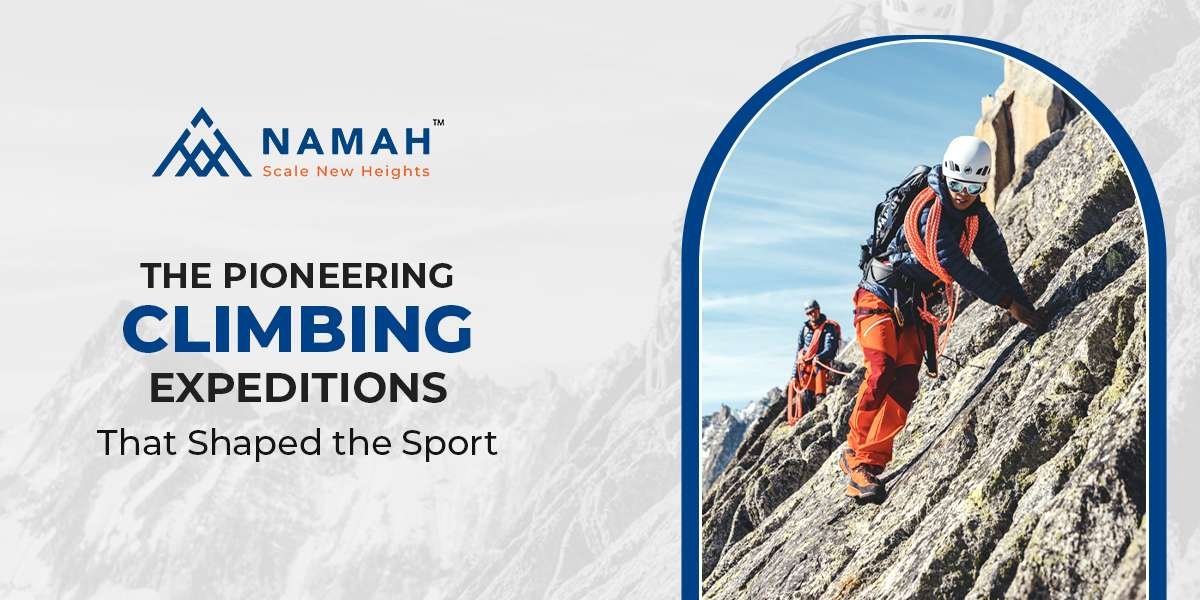 The Pioneering Climbing Expeditions