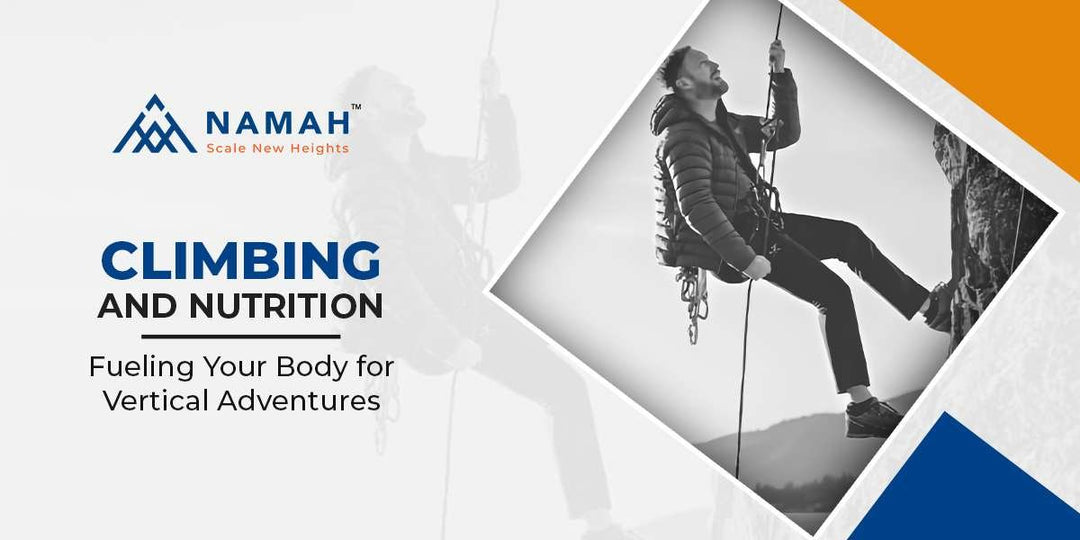 Climbing and Nutrition: Fueling Your Body for Vertical Adventure