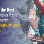 Choosing the best rock climbing rope for Beginners