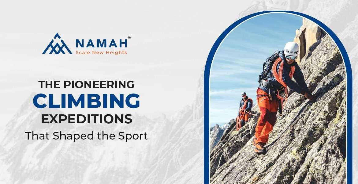 The Pioneering Climbing Expeditions