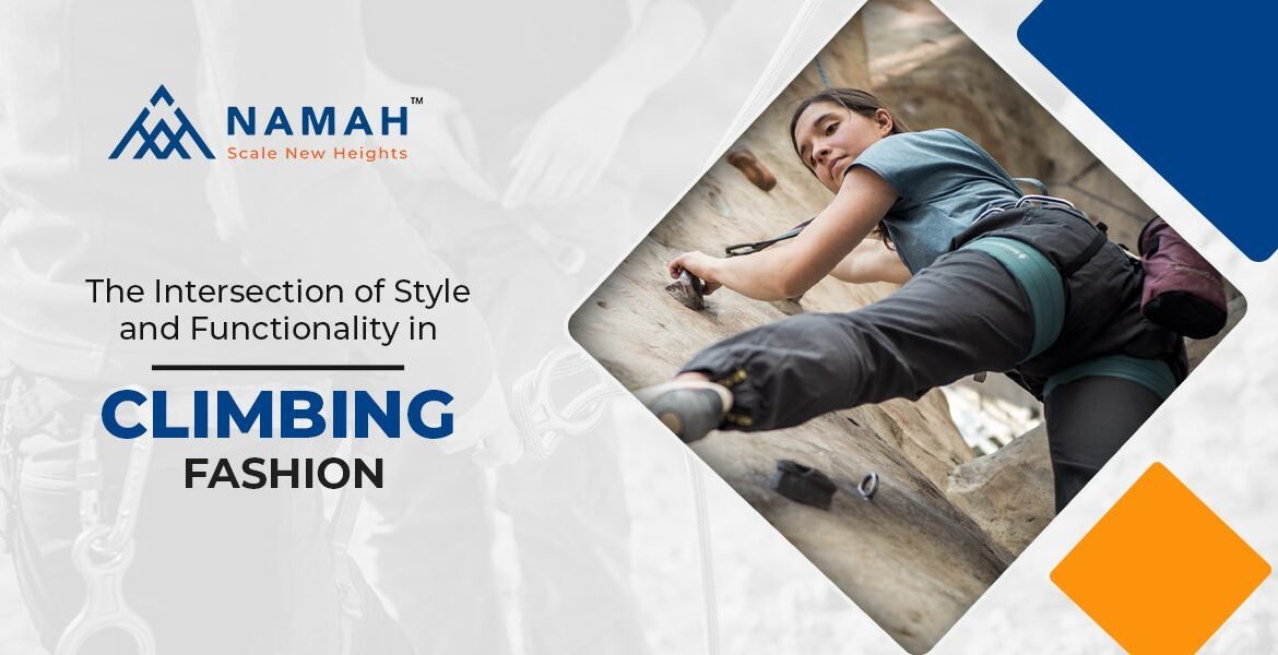 Climbing Fashion As A Lifestyle Choice