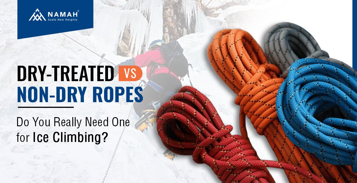 Know The Diferrence Between Dry-Treated Climbing Ropes And Non-Dry Ropes