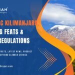 The Majestic Kilimanjaro, Climbing Feats & Safety Regulations