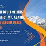 Sébastien Bouin climbs 9b, the quiet Mt. Adams, Climbing legend Denis and more.